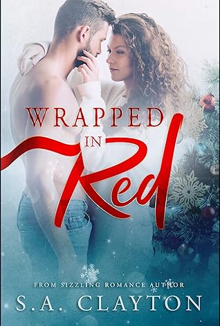 Wrapped in Red by S.A. Clayton