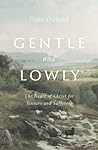 Gentle and Lowly by Dane C. Ortlund