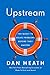 Upstream: The Quest to Solve Problems Before They Happen