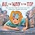 All the Way to the Top: How One Girl's Fight for Americans with Disabilities Changed Everything (Inspiring Activism and Diversity Book About Children with Special Needs)