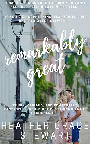 Remarkably Great by Heather Grace Stewart