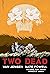 Two Dead