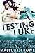 Testing Luke (Devereaux Billionaires, #3; Billionaires in the City, #6)