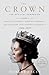 The Crown: The Official Companion, Volume 2: Political Scandal, Personal Struggle, and the Years that Defined Elizabeth II (1956-1977)