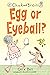 Chick and Brain: Egg or Eye...