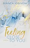 Feeling Close to You