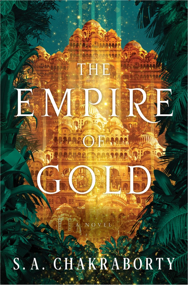 The Empire of Gold by S.A. Chakraborty