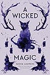 A Wicked Magic by Sasha Laurens