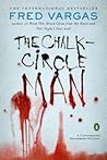 The Chalk Circle Man by Fred Vargas