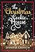 The Christmas Cookie House (Christmas House Romances, #1)