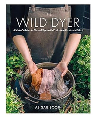 The Wild Dyer by Abigail Booth