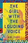 The Girl with the Louding Voice by Abi Daré