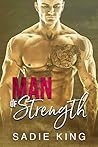 Man of Strength by Sadie  King