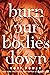 Burn Our Bodies Down by Rory Power