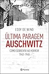 Última Paragem Auschwitz by Eddy de Wind