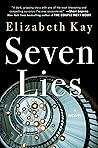 Seven Lies by Elizabeth    Kay