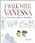 I Walk with Vanessa: A Stor...