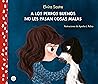 A los perros buenos no les pasan cosas malas by Elvira Sastre