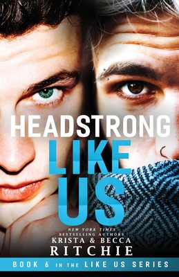 Headstrong Like Us by Krista Ritchie