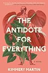 The Antidote For Everything by Kimmery Martin