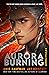 Aurora Burning (The Aurora Cycle, #2)