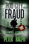 Fog City Fraud by Peter   Ralph