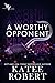 A Worthy Opponent (Wicked Villains, #3)