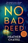 No Bad Deed by Heather  Chavez