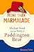 More than Marmalade: Michael Bond and the Story of Paddington Bear