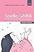 Studio Ghibli The Films of Hayao Miyazaki and Isao Takahata by Michelle Le Blanc