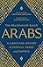 Arabs: A 3,000-Year History of Peoples, Tribes and Empires