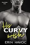 His Curvy Wish by Erin Havoc