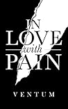 In Love With Pain by Ventum