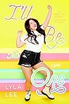 I'll Be the One by Lyla Lee