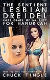 Book cover for The Sentient Lesbian Dreidel Eats Gimel Of My Butt For Hanukkah