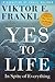 Yes to Life: In Spite of Everything