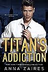 Titan's Addiction by Anna Zaires