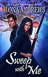 Sweep with Me by Ilona Andrews