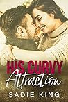 His Curvy Attraction by Sadie  King