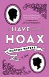 To Have and to Hoax by Martha Waters