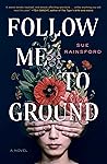 Follow Me to Ground by Sue Rainsford