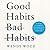 Good Habits, Bad Habits: The Science of Making Positive Changes That Stick