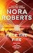 Face the Fire (Three Sisters Island, #3) by Nora Roberts