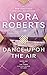 Dance Upon the Air (Three Sisters Island, #1) by Nora Roberts