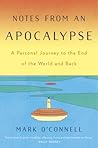 Notes from an Apocalypse by Mark    O'Connell