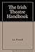 The Irish Theatre Handbook