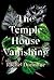 The Temple House Vanishing