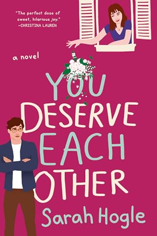 You Deserve Each Other by Sarah Hogle