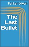 The Last Bullet