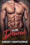 To Be Desired by Krissy Hawthorne